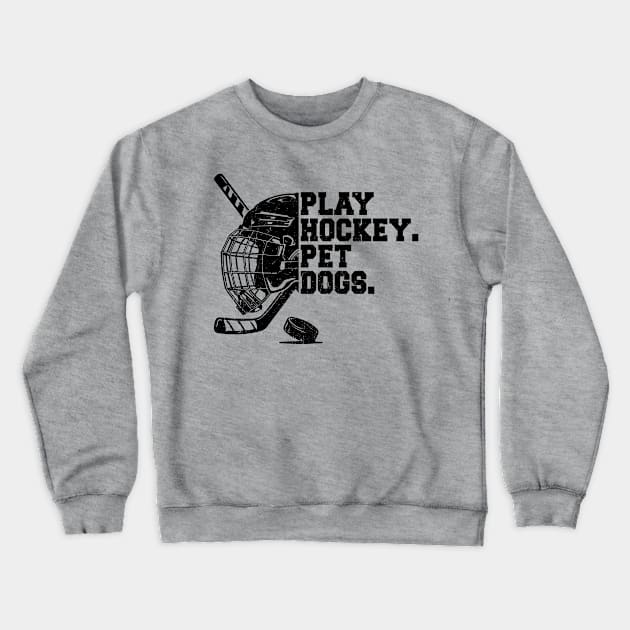 Play Hockey. Pet Dogs | hockey stick | Ice Hockey | Ice Ho | hockey sport Crewneck Sweatshirt by Gaming champion
